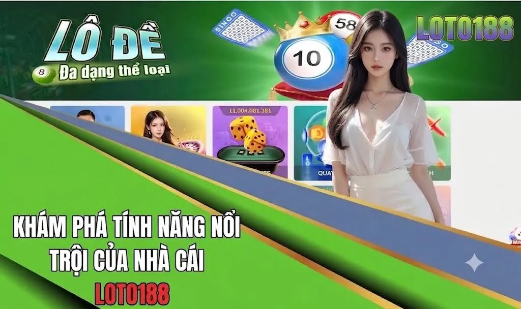 Khám phá tính năng nổi trội của nhà cái Loto188