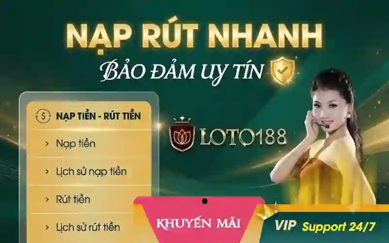 Nạp rút nhanh chóng hỗ trợ 24/7