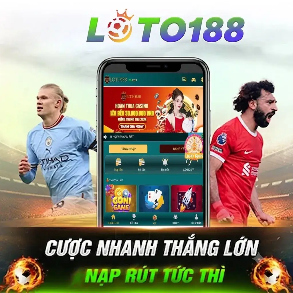 Loto188 Nạp rút tức thì