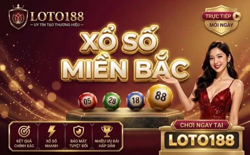 Top 5 Nhà Cái Xổ Số Uy Tín Việt Nam Là Ai? Loto188 Hót Số 1 3 Xổ số miền Bắc